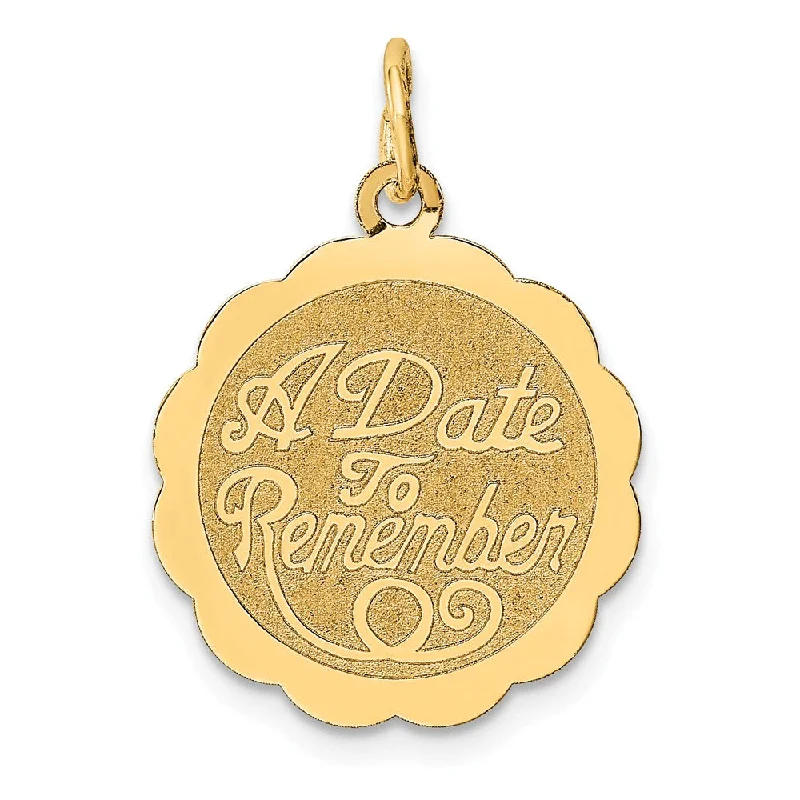 14k Yellow Gold Script A Date to Remember Disc Charm or Pendant, 17mm